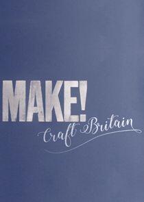 MAKE! Craft Britain MAKE! Craft Britain