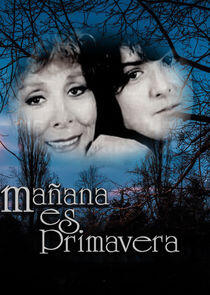 Mañana Es Primavera Mañana Es Primavera