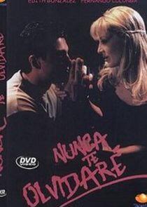 Nunca Te Olvidaré Nunca Te Olvidaré