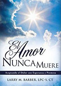 El Amor Nunca Muere El Amor Nunca Muere