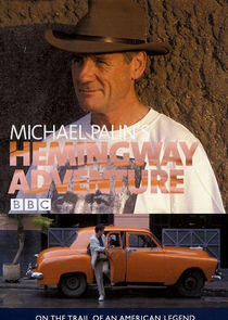 Michael Palin's Hemingway Adventure Michael Palin's Hemingway Adventure