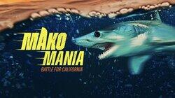 Mako Mania: Battle for California Mako Mania: Battle for California