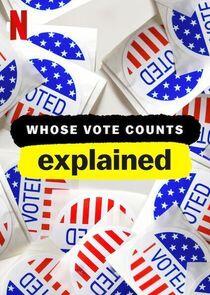 Whose Vote Counts, Explained Whose Vote Counts, Explained