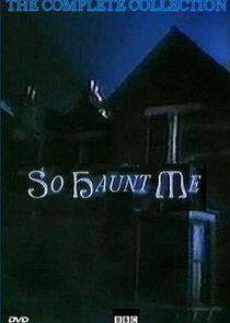So Haunt Me So Haunt Me