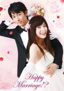 Happy Marriage!? Happy Marriage!?