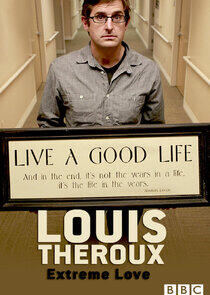Louis Theroux: Extreme Love Louis Theroux: Extreme Love
