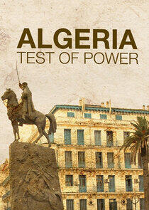 Algeria: Test of Power Algeria: Test of Power