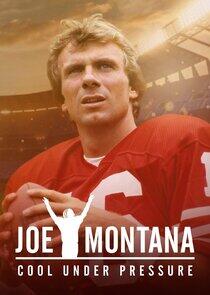 Joe Montana: Cool Under Pressure Joe Montana: Cool Under Pressure