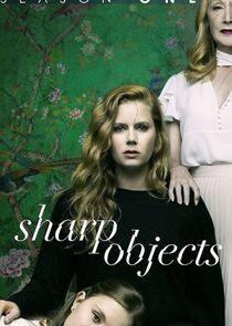 Sharp Objects - Season 1 Sharp Objects - Season 1