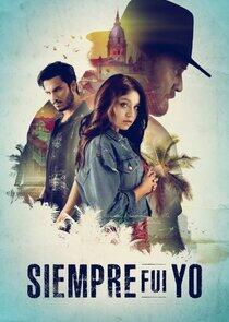 Siempre Fui Yo - Season 1 Siempre Fui Yo - Season 1