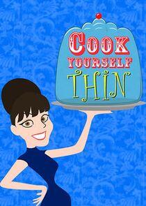 Cook Yourself Thin Cook Yourself Thin