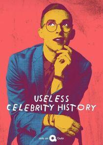 Useless Celebrity History Useless Celebrity History