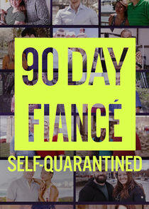 90 Day Fiancé: Self-Quarantined - Season 1 90 Day Fiancé: Self-Quarantined - Season 1