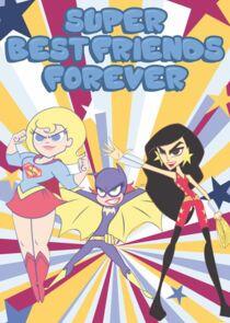 Super Best Friends Forever Super Best Friends Forever