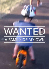 Wanted: A Family of My Own Wanted: A Family of My Own
