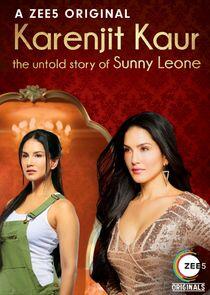 Karenjit Kaur - The Untold Story of Sunny Leone Karenjit Kaur - The Untold Story of Sunny Leone