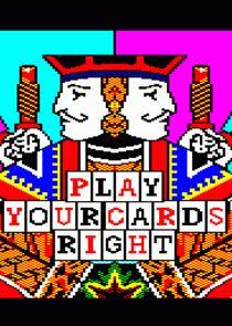 Play Your Cards Right Play Your Cards Right