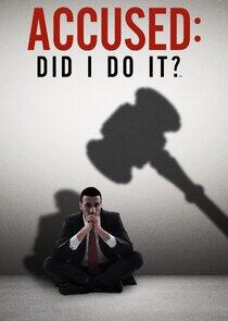 Accused: Did I Do It? Accused: Did I Do It?