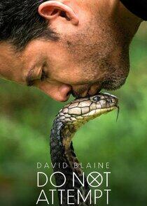 David Blaine Do Not Attempt David Blaine Do Not Attempt