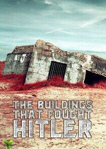 The Buildings That Fought Hitler The Buildings That Fought Hitler