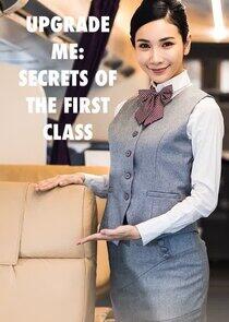 Upgrade Me: Secrets of the First Class Upgrade Me: Secrets of the First Class