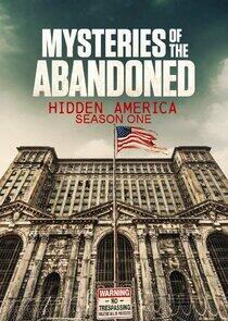 Mysteries of the Abandoned: Hidden America - Season 1 Mysteries of the Abandoned: Hidden America - Season 1