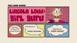 Lincoln Loud: Girl Guru Lincoln Loud: Girl Guru