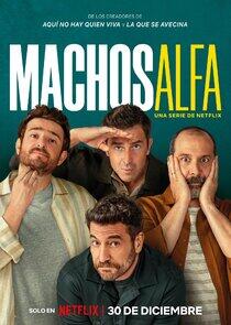 Machos Alfa - Season 1 Machos Alfa - Season 1