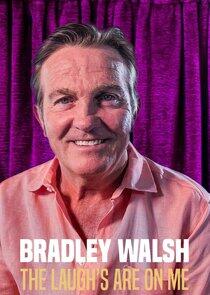 Bradley Walsh: The Laugh's on Me Bradley Walsh: The Laugh's on Me