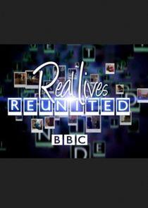 Real Lives Reunited Real Lives Reunited