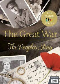 The Great War: The People's Story The Great War: The People's Story