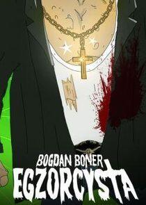 Bogdan Boner: Egzorcysta Bogdan Boner: Egzorcysta