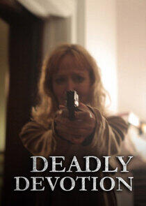 Deadly Devotion Deadly Devotion