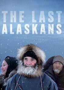 The Last Alaskans The Last Alaskans