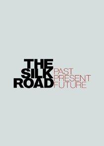 The Silk Road: Past Present Future The Silk Road: Past Present Future