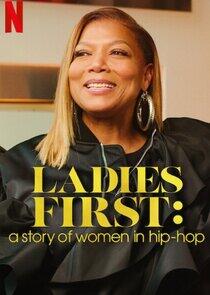 Ladies First: A Story of Women in Hip-Hop Ladies First: A Story of Women in Hip-Hop
