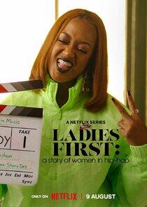 Ladies First: A Story of Women in Hip-Hop - Season 1 Ladies First: A Story of Women in Hip-Hop - Season 1