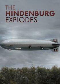 The Hindenburg Explodes! The Hindenburg Explodes!