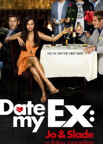 Date My Ex: Jo & Slade Date My Ex: Jo & Slade