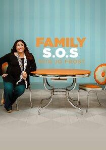 Family S.O.S. with Jo Frost Family S.O.S. with Jo Frost