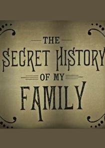 The Secret History of My Family The Secret History of My Family