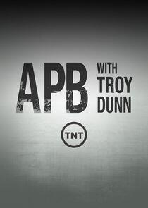 APB with Troy Dunn APB with Troy Dunn
