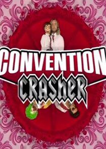 The Convention Crasher The Convention Crasher