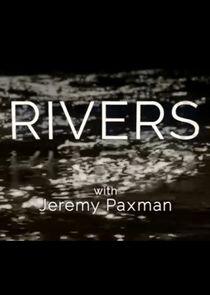 Rivers with Jeremy Paxman Rivers with Jeremy Paxman