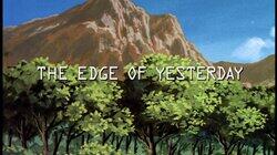 The Edge of Yesterday The Edge of Yesterday