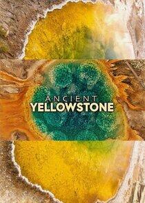 Ancient Yellowstone Ancient Yellowstone