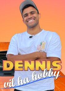 Dennis vil ha hobby Dennis vil ha hobby