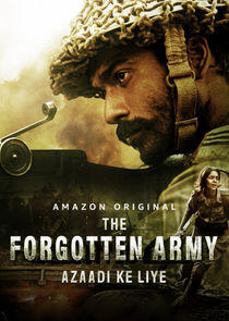 The Forgotten Army - Azaadi Ke Liye The Forgotten Army - Azaadi Ke Liye