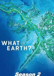What on Earth? - Season 2 What on Earth? - Season 2