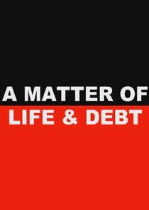 A Matter of Life and Debt A Matter of Life and Debt